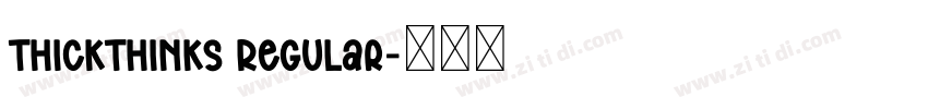 ThickThinks Regular字体转换